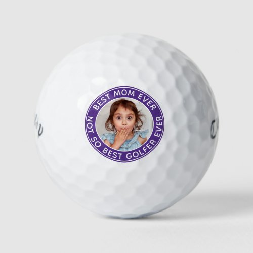 Funny Best Mom Ever Golf Lover Custom Photo Golf Balls