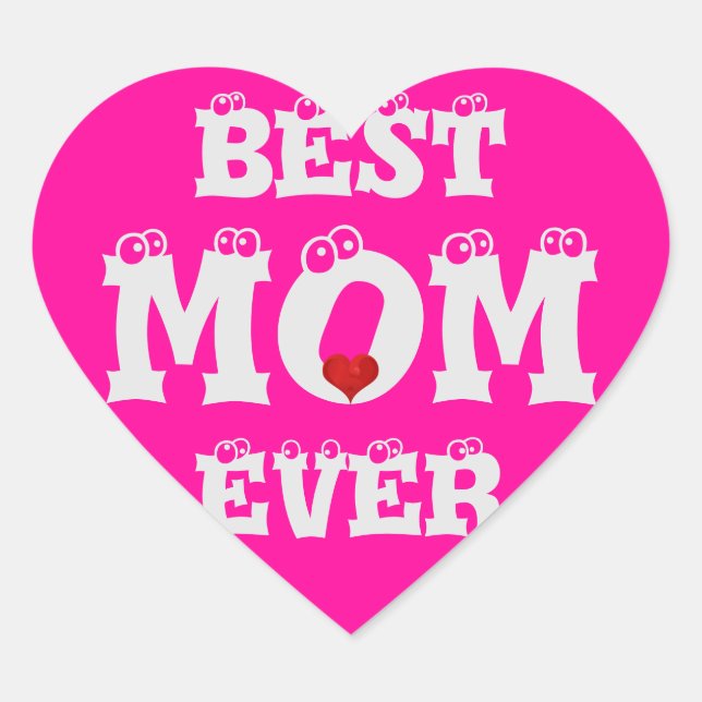 Funny Best Mom Ever Sticker Pink White Heart (Front)