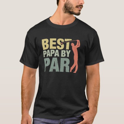 Funny Best Papa By Par Father Day Retro Golf Lover T_Shirt