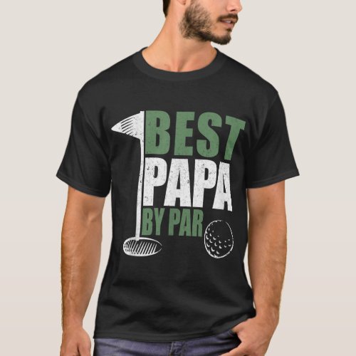 Funny Best Papa By Par Fathers Day Golf Dad Grand T_Shirt