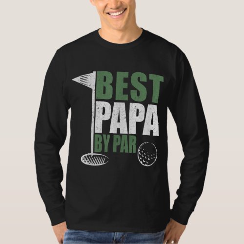 Funny Best Papa By Par Fathers Day Golf Dad Grand T_Shirt