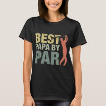 Funny Best Papa By Par Father's Day Golf Gift Gran T-Shirt