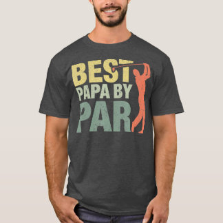 Funny Best Papa By Par Fathers Day Golf  Gift T-Shirt