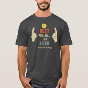 Funny Best Pickleball Dad Ever Custom Name Text T-Shirt