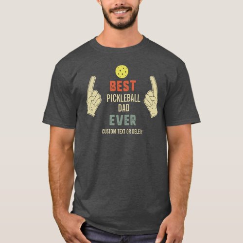 Funny Best Pickleball Dad Ever Custom Name Text T_Shirt