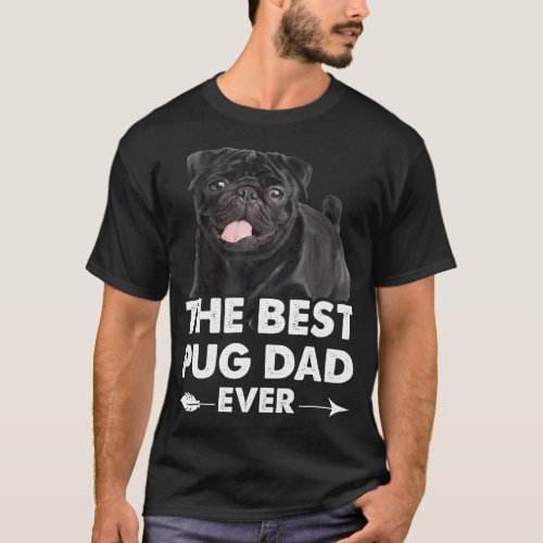 Funny Best Pug Dad Ever Black Pug Owner Fathers D T_Shirt