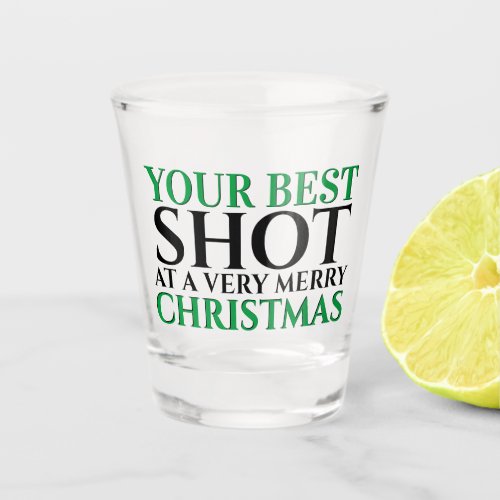 Funny best shot at a merry Christmas pun bar gift Shot Glass