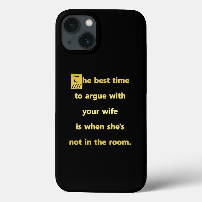 Funny Best Time to Argue With Your Wife Joke Case-Mate iPhone Case (Back)