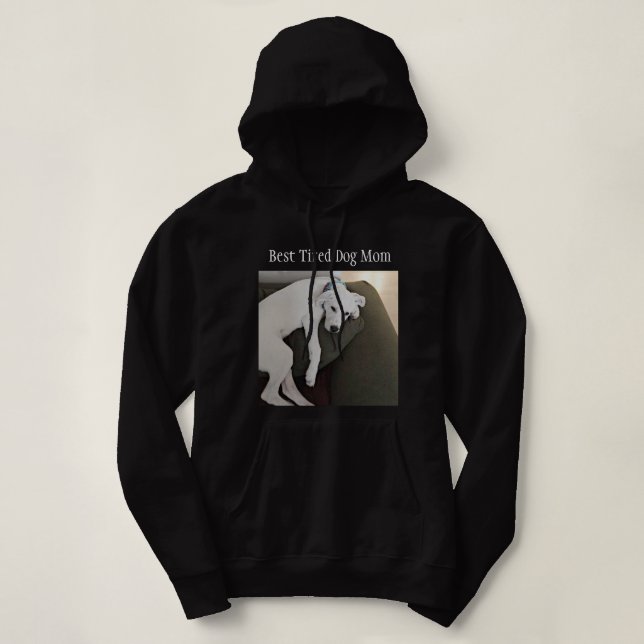 Funny Best Tired Mom Cute Dog Black Hoodie (Design Front)