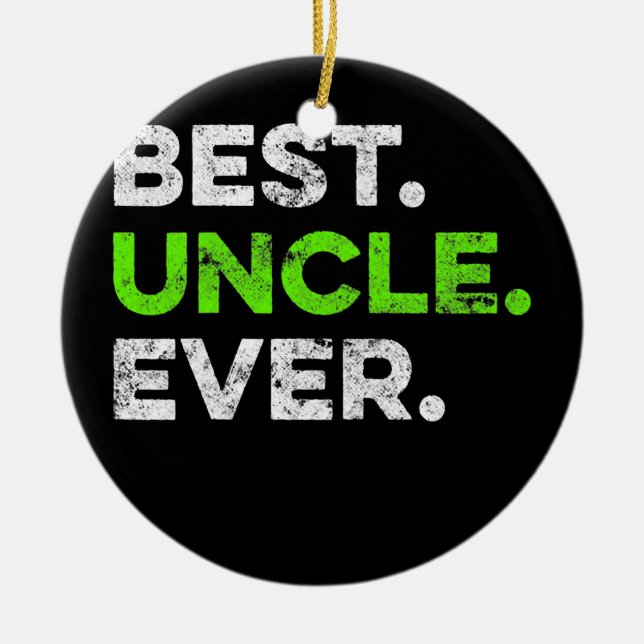 Funny Best Uncle Ever Cool Uncle Father's Day  Ceramic Ornament (Front)