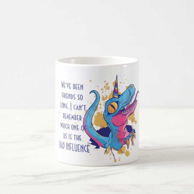 Funny Bestfriend BAD INFLUENCE Unicorn TRex Coffee Mug (Center)