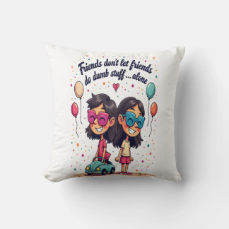 Funny Bestie Cartoon – “Do Dumb Stuff Alone” Throw Pillow