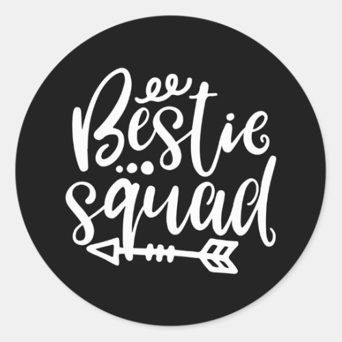 Funny Bestie Squad Your Friendship Saying Classic Round Sticker