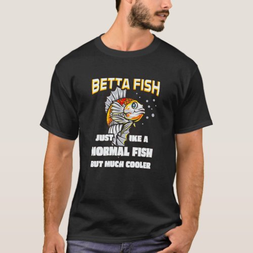 Funny Betta Fish Lover Aquarium Fishes T_Shirt