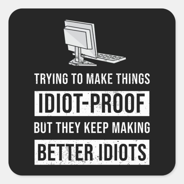 Funny Better Idiots Programming Gift Square Sticker (Front)