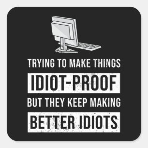 Funny Better Idiots Programming Gift Square Sticker