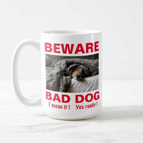  Funny Beware Bad Dog Mug