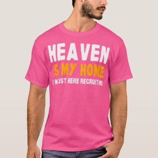 Funny Bible Heaven Is My Home Christian Jesus Beli T-Shirt