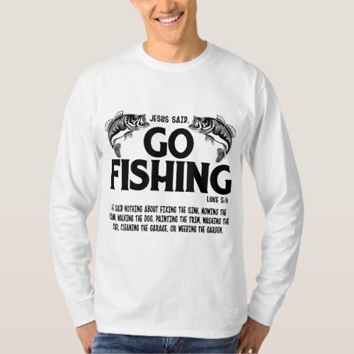 Funny Bible Saying Jesus Said Go Fishing Luke 5 4 T_Shirt