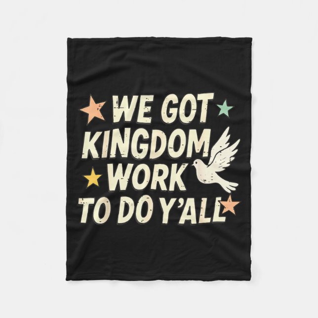 Funny Bible Verse Christian We Got Kingdom Work To Fleece Blanket (Front)