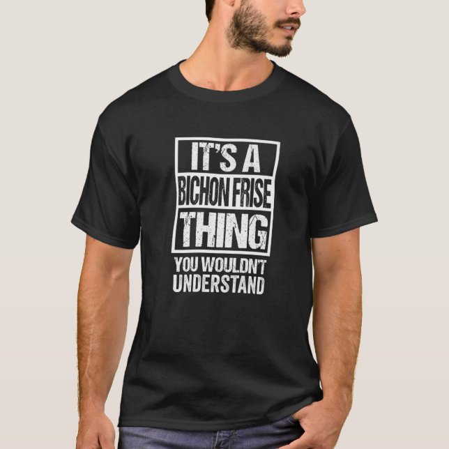 Funny Bichon Frise Parent Quote Dog Lover T-Shirt (Front)
