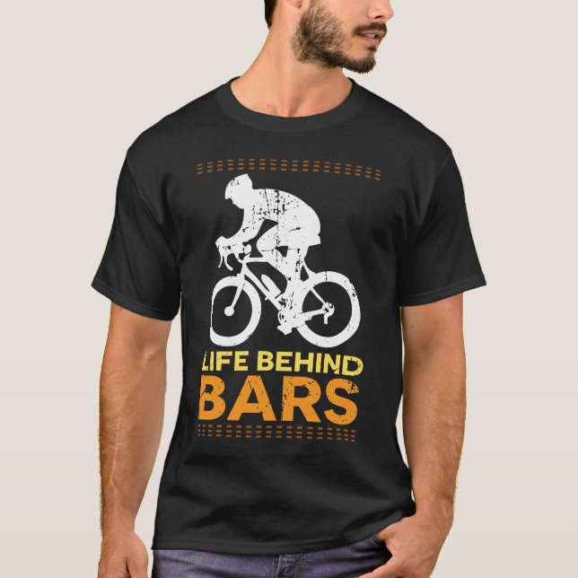 Funny Bicycle "Life Behind Bars" Cyclist Cycling T-Shirt (Front)