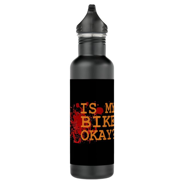Funny Bicycle Quote - Is My Bike Okay? Stainless Steel Water Bottle (Right)