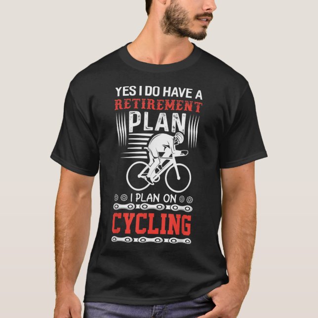 Funny Bicycle Retirement Plan Cycling T-Shirt (Front)