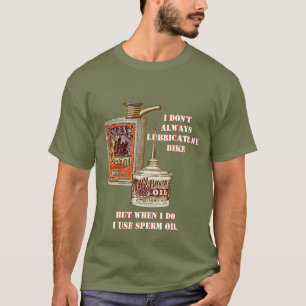 Funny Bicycle Vintage Sperm Oil Cans Bicycling T-Shirt