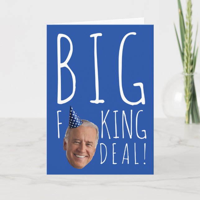 Funny Biden Birthday: Big F-ing Deal Card (Front)