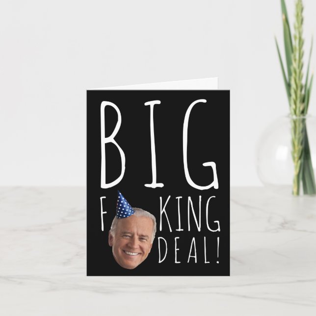 Funny Biden Birthday: Big F-ing Deal Card (Front)