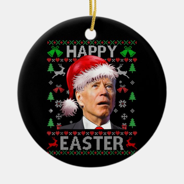 Funny Biden Confused Happy Easter Ugly Christmas T Ceramic Ornament (Front)