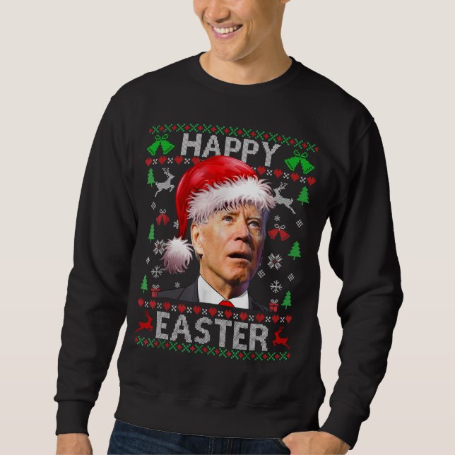 Funny Biden Confused Happy Easter Ugly Christmas T Sweatshirt (Front)