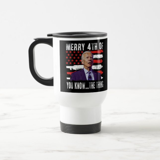 Funny Biden Confused Merry Happy 4th of You Know  Travel Mug (Left)
