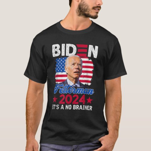 Funny Biden Fetterman 2024 Its a No Brainer  T_Shirt