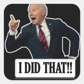 Funny Biden 'I Did That' Stickers