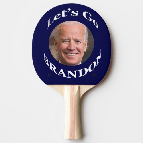 Funny Biden Lets Go Brandon Ping Pong Paddle