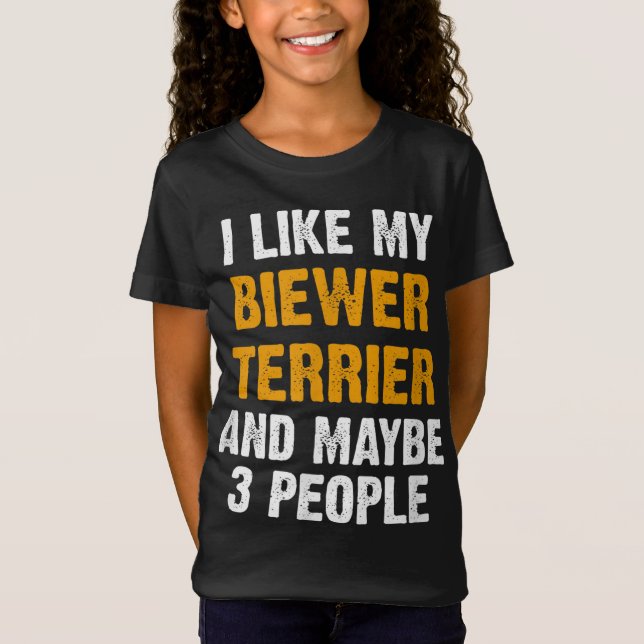 Funny Biewer Terrier Quote Dog Owner Saying Biewer T-Shirt (Front)