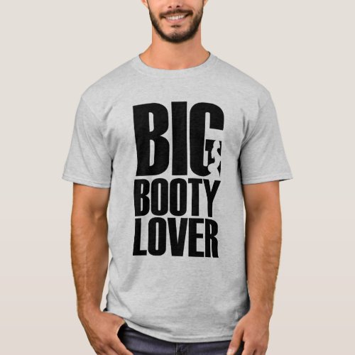 Funny Big Booty Lover in Black Text Graphic T_Shirt