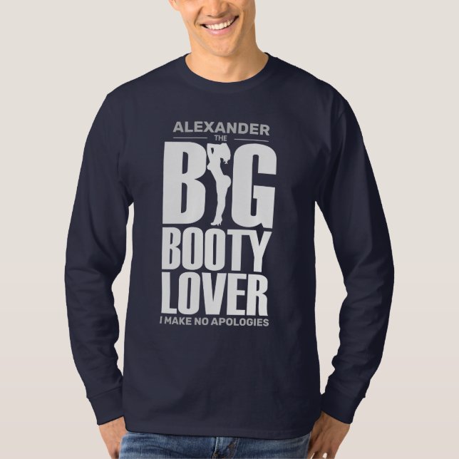 FUNNY Big Booty Lover with Name White on Dark Col T-Shirt (Front)