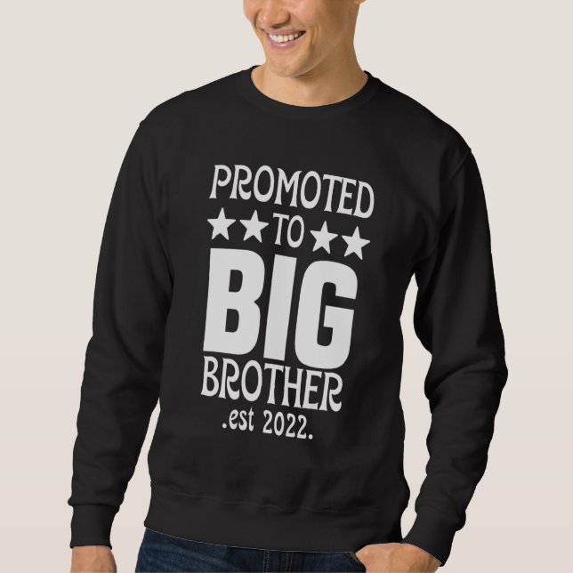 Funny Big Brother 2022 Finally Promoted To Big Bro Sweatshirt (Front)