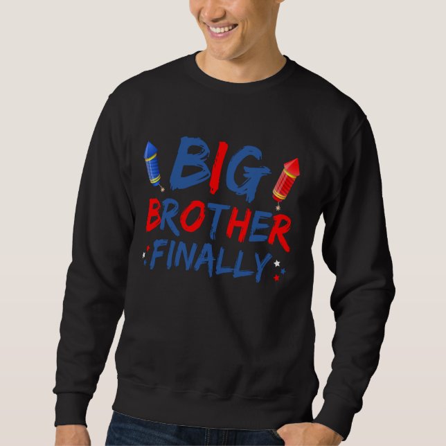 Funny Big Brother 4th Of July Pregnancy Announceme Sweatshirt (Front)