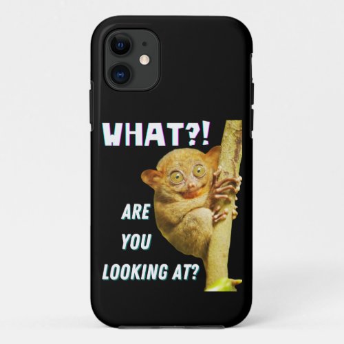 Funny Big Eyed Tarsier What Are You Looking At iPhone 11 Case