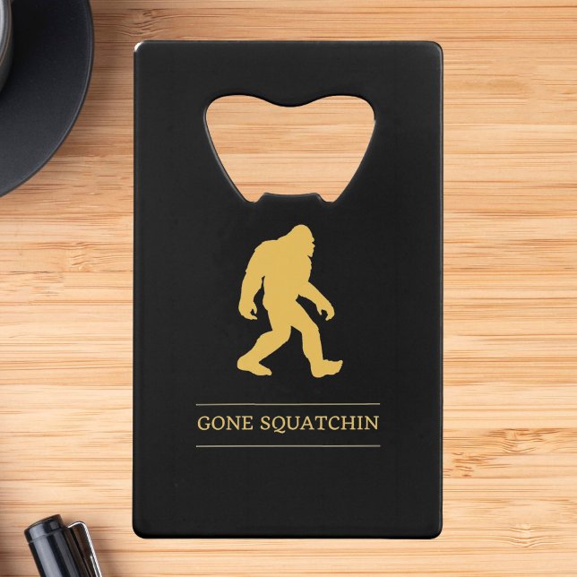 Funny Big Foot Gone Squatchin Sasquatch Credit Card Bottle Opener (Creator Uploaded)