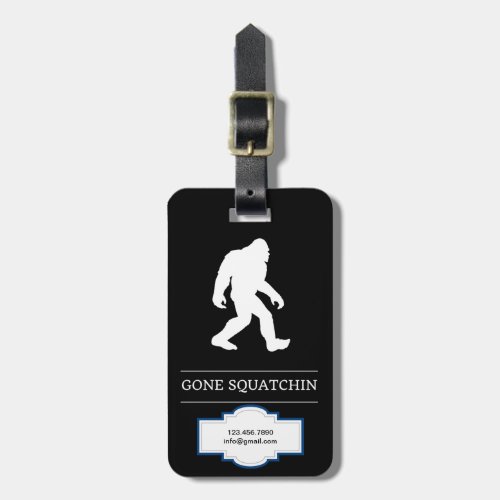 Funny Big Foot Gone Squatchin Sasquatch Luggage Tag