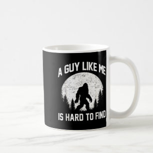 Funny Big Foot Rock A Guy Like Me Is Hard To Find Coffee Mug
