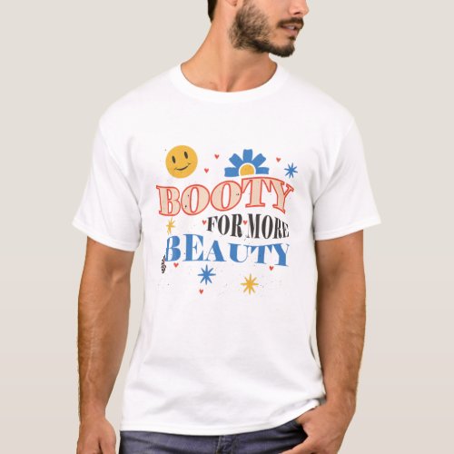 Funny Big Hot Booty For More Beauty Aesthetic Surg T_Shirt