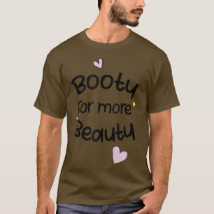 Funny Big Squat Booty For More Beauty - Esthetic  T-Shirt