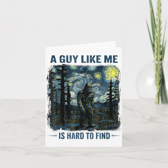 Funny Bigfoot A Guy Like Me Is Hard To Forest Find Card (Front)