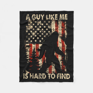 Funny Bigfoot A Guy Like Me Is Hard To Forest Find Fleece Blanket